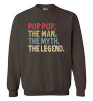 Pop Pop the Man the Myth the Legend Sweatshirt