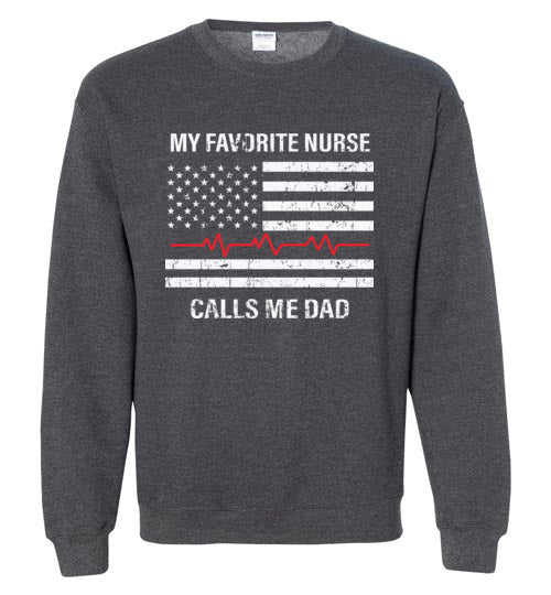 My Favorite Nurse Calls Me Dad Sweatshirt