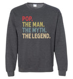 Pop the Man the Myth the Legend Sweatshirt