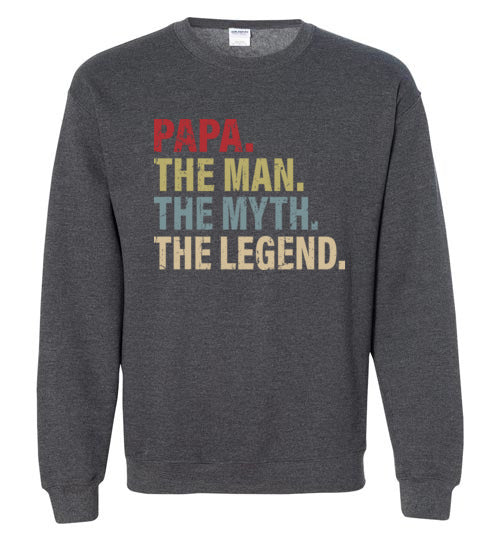 Papa The Man The Myth the Legend Sweatshirt