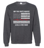 My Favorite Nurse Calls Me Dad Sweatshirt