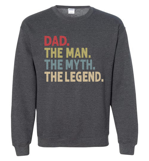 Dad The Man The Myth the Legend Sweatshirt