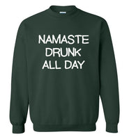 Namaste Drunk All Day Sweatshirt