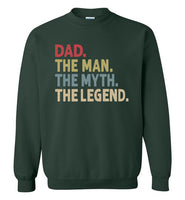 Dad The Man The Myth the Legend Sweatshirt