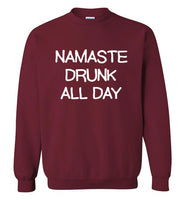 Namaste Drunk All Day Sweatshirt