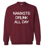 Namaste Drunk All Day Sweatshirt