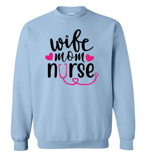 Wife Mom Nurse Sweatshirt