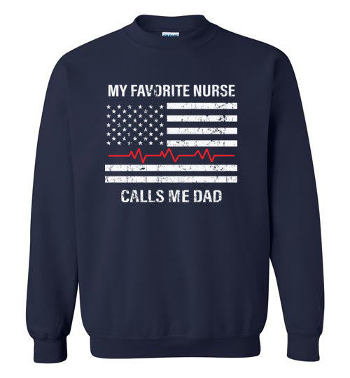 My Favorite Nurse Calls Me Dad Sweatshirt
