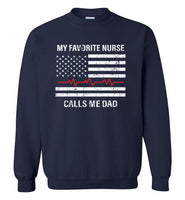 My Favorite Nurse Calls Me Dad Sweatshirt