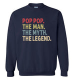 Pop Pop the Man the Myth the Legend Sweatshirt