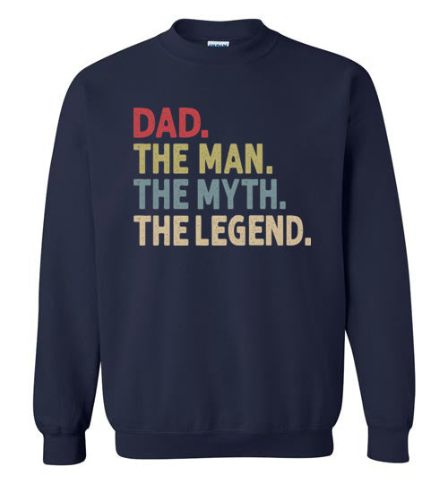 Dad The Man The Myth the Legend Sweatshirt