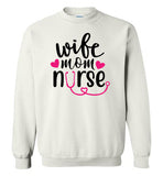 Wife Mom Nurse Sweatshirt