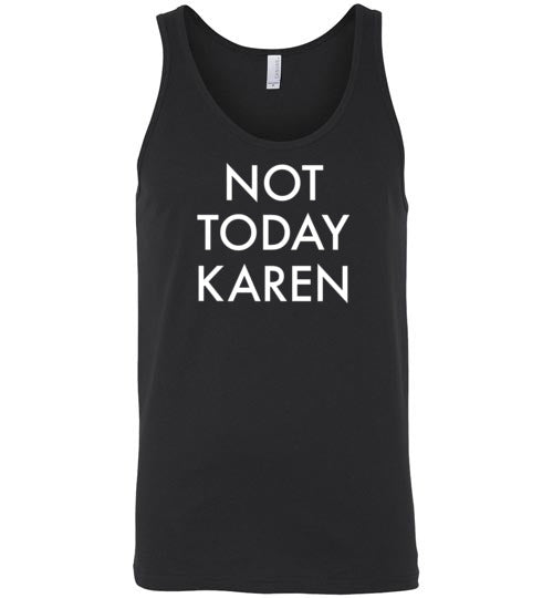 Not Today Karen Tank Top for Men