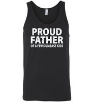 Proud Father of a Few Dumbass Kids Tank Top