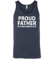 Proud Father of a Few Dumbass Kids Tank Top