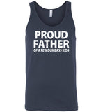 Proud Father of a Few Dumbass Kids Tank Top