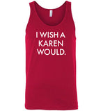 I Wish a Karen Would Tank Top for Men