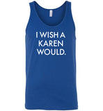 I Wish a Karen Would Tank Top for Men