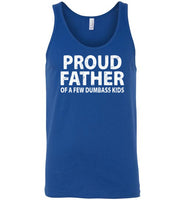 Proud Father of a Few Dumbass Kids Tank Top