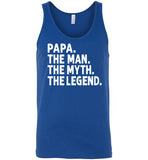 Papa The Man The Myth the Legend Tank Top