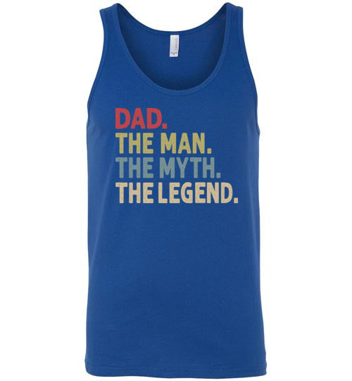 Dad The Man The Myth the Legend Tank Top