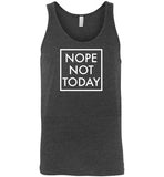 Nope Not Today Tank Top for Men
