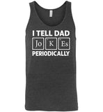 I Tell Dad Jokes Periodically Tank Top