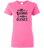 Coffee Scrubs and Rubber Gloves Nurse T-Shirt