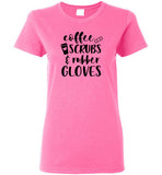 Coffee Scrubs and Rubber Gloves Nurse T-Shirt