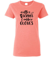 Coffee Scrubs and Rubber Gloves Nurse T-Shirt