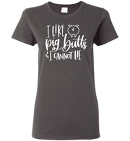 I Like Pig Butts and I Cannot Lie T-Shirt