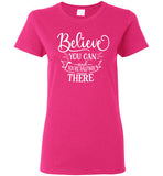 Believe You Can and You're Halfway There T-Shirt
