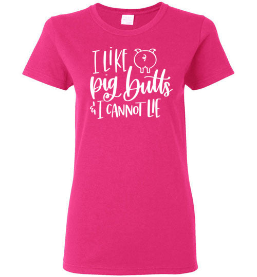 I Like Pig Butts and I Cannot Lie T-Shirt