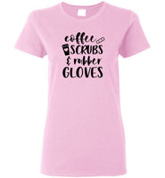 Coffee Scrubs and Rubber Gloves Nurse T-Shirt