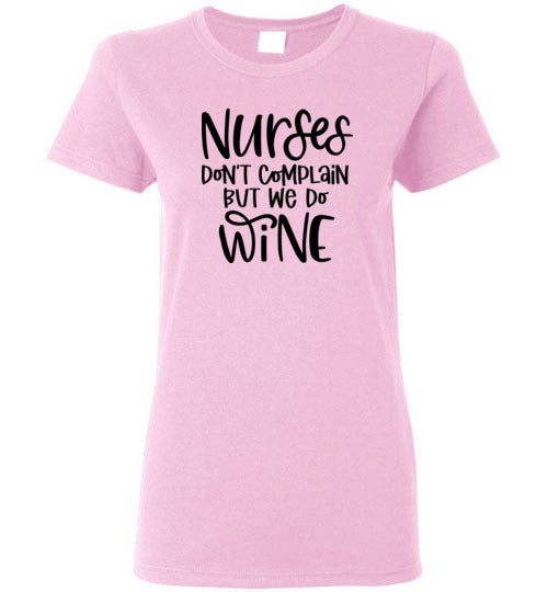 Nurses Don't Complain But We Do Wine Crewneck T-Shirt