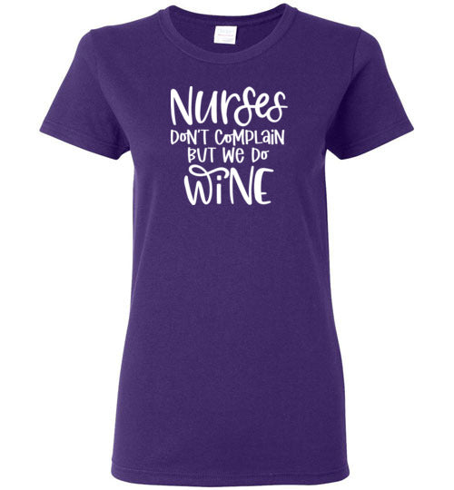 Nurses Don't Complain But We Do Wine Crewneck T-Shirt