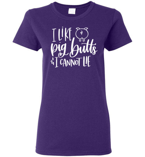 I Like Pig Butts and I Cannot Lie T-Shirt