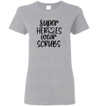 Super Heroes Wear Scrubs T-Shirt