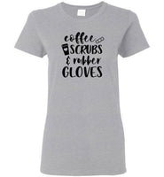 Coffee Scrubs and Rubber Gloves Nurse T-Shirt