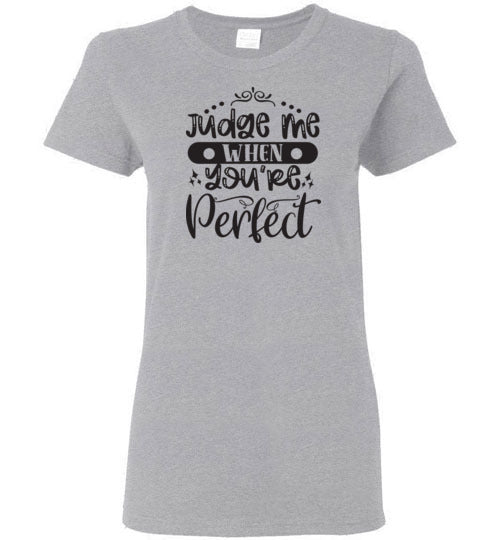 Judge Me When You're Perfect Crewneck T-Shirt