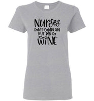 Nurses Don't Complain But We Do Wine Crewneck T-Shirt