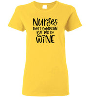 Nurses Don't Complain But We Do Wine Crewneck T-Shirt