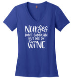 Nurses Don't Complain But We Do Wine V-Neck Tee