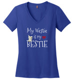 My Westie Is My Bestie West Highland White Terrier V-Neck T-Shirt for Women and Teen Girls