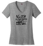Nurse in Progress Please Wait V-Neck T-Shirt