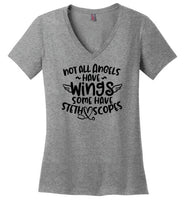 Not All Angels Have Wings Some Have Stethoscopes V-Neck T-Shirt