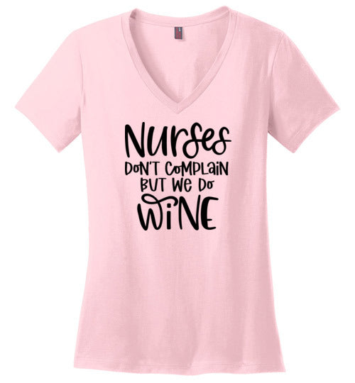 Nurses Don't Complain But We Do Wine V-Neck T-Shirt