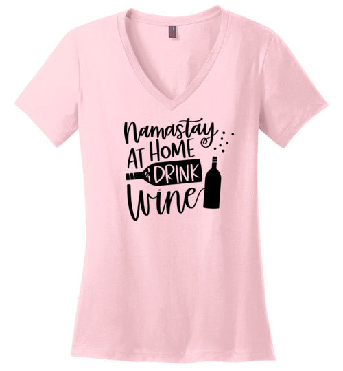 Namastay at Home and Drink Wine V-Neck T-Shirt