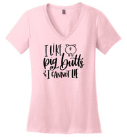 I Like Pig Butts and I Cannot Lie V-Neck T-Shirt