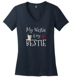 My Westie Is My Bestie West Highland White Terrier V-Neck T-Shirt for Women and Teen Girls
